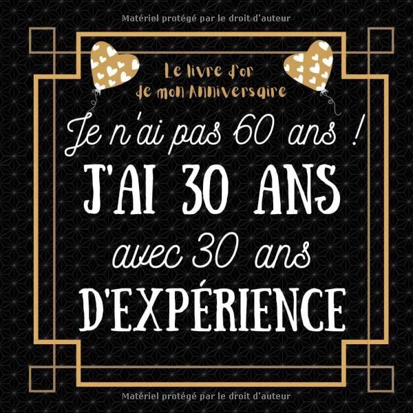 Je n'ai pas 60 ans j'ai 30 ans: idée cadeau anniversaire homme femme , livre d or anniversaire 60 ans félicitations et photos invités