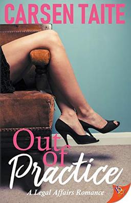 Out of Practice (Legal Affairs Romance, Band 2)