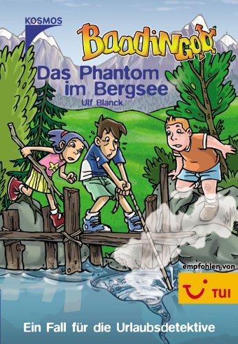 Baadingoo 03. Das Phantom im Bergsee. Ein Fall für die Urlaubsdetektive