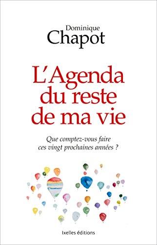 L'agenda du reste de ma vie : que comptez-vous faire ces vingt prochaines années ?