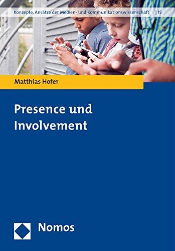 Presence und Involvement (Konzepte. Ansatze Der Medien- Und Kommunikationswissenschaft)