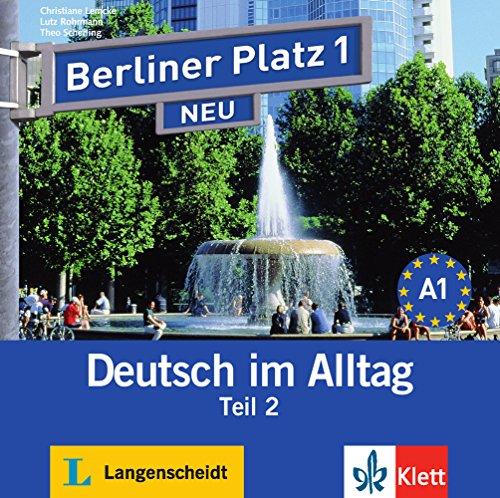 Berliner Platz 1 NEU: Deutsch im Alltag. Audio-CD zum Lehrbuch, Teil 2 (Berliner Platz NEU)