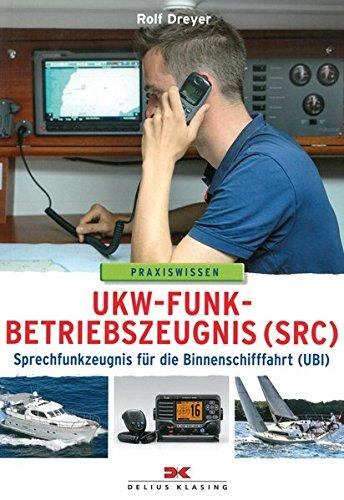 UKW-Funkbetriebszeugnis (SRC) und Sprechfunkzeugnis für die Binnenschifffahrt (UBI)