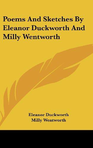 Poems And Sketches By Eleanor Duckworth And Milly Wentworth