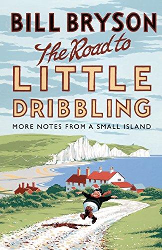 The Road to Little Dribbling: More Notes From a Small Island