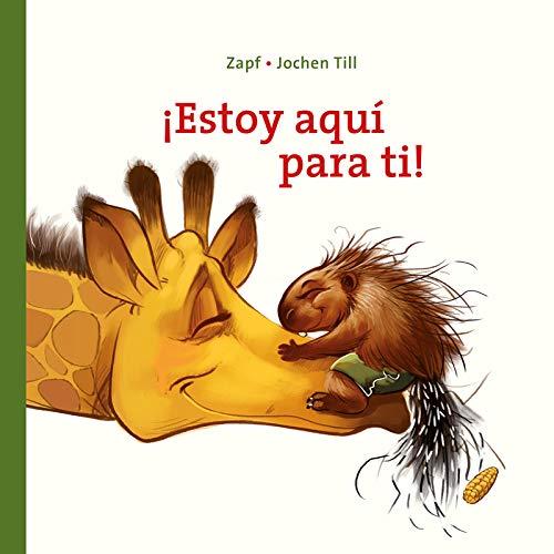 ¡Estoy aquí para ti!: Para descubrir que con un abrazo, todo pasa: Libros para bebés (Cuentos de cartón, Band 2)