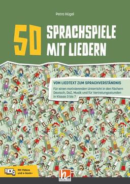 50 Sprachspiele mit Liedern: Vom Liedtext zum Sprachverständnis. Leicht umsetzbare Ideen für Klasse 3 bis 7 in den Fächern Deutsch, DaZ, Musik und für Vertretungsstunden