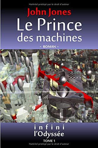 Le Prince des machines (infini l'Odyssée, Band 1)