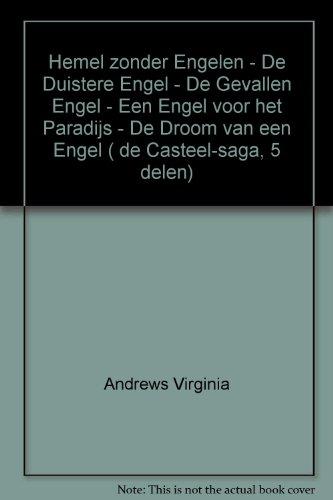 Hemel zonder Engelen - De Duistere Engel - De Gevallen Engel - Een Engel voor het Paradijs - De Droom van een Engel ( de Casteel-saga, 5 delen)