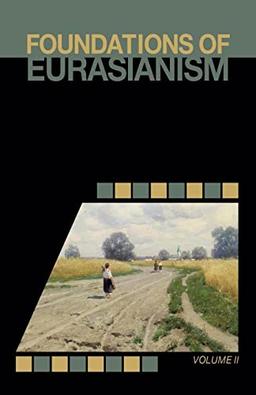 Foundations of Eurasianism: Volume II