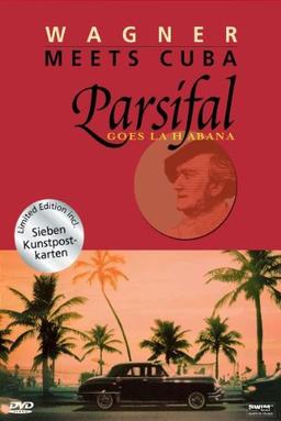 Wagner Meets Cuba - Parsifal Goes La Habana