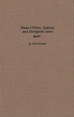 Flann O'Brien, Bakhtin, and Menippean Satire (Irish Studies)