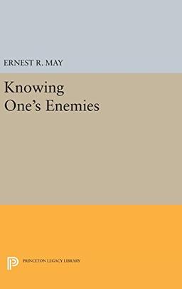 Knowing One's Enemies (Princeton Legacy Library, Band 2724)