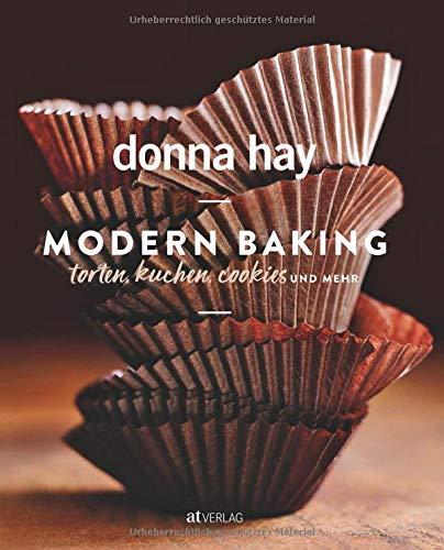 Modern Baking: Torten, Kuchen, Cookies und mehr