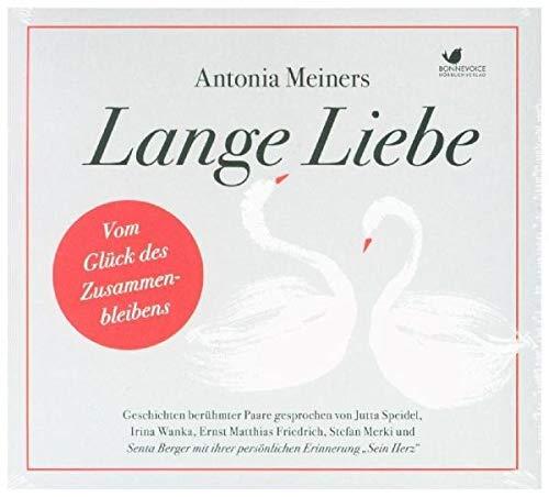 Lange Liebe - Vom Glück des Zusammenbleibens: Geschichten berühmter Paare gesprochen von Jutta Speidel, Irina Wanka, Ernst Matthias Friedrich, Stefan ... bisher unveröffentlichten Texten und Musik)