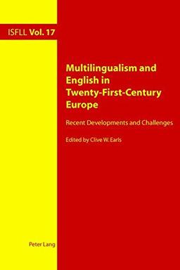 Multilingualism and English in Twenty-First-Century Europe: Recent Developments and Challenges (Intercultural Studies and Foreign Language Learning)