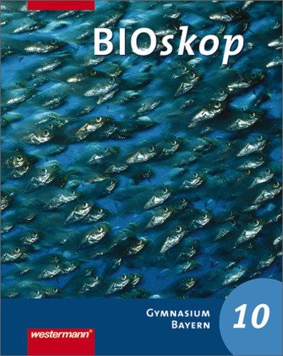 BIOskop - Ausgabe für Gymnasien: BIOskop SI - Ausgabe 2006 für Bayern: Schülerband 10