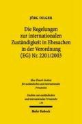 Die Regelungen zur internationalen Zuständigkeit in Ehesachen in der Verordnung (EG) Nr. 2201/2003: Vergemeinschaftung, Anwendungsbereich und ... und internationalen Privatrecht)