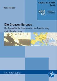 Die Grenzen Europas: Die Europäische Union zwischen Erweiterung und Überdehnung