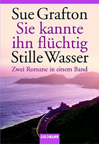 Sie kannte ihn flüchtig /Stille Wasser: Sommer, Sonne, Leselust (Goldmann Aktionen)