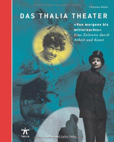 Das Thalia Theater &#34;Von morgens bis mitternachts&#34;: Eine Zeitreise durch Arbeit und Kunst