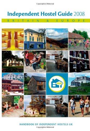 Independent Hostel Guide 2008 2008: Britain and Europe (Independent Hostel Guide 2008: Britain and Europe)