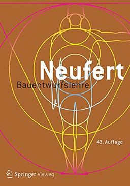 Bauentwurfslehre: Grundlagen, Normen, Vorschriften