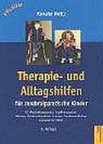 Therapie- und Alltagshilfen für zerebralparetische Kinder: Für Physiotherapeuten, Pädiater, Kinderorthopäden, Erzieher, Sonderschullehrer und Eltern (Pflaum Physiotherapie)