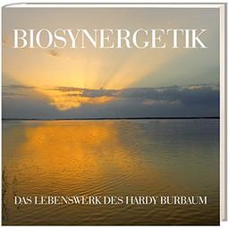 Biosynergetik - Das Lebenswerk des Hardy Burbaum: Die Motivation zur Selbsthilfe