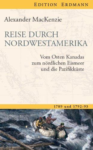 Reise durch Nordwestamerika: Vom Osten Kanadas zum nördlichen Eismeer und die Pazifikküste