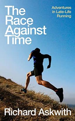 The Race Against Time: Adventures in Late-Life Running