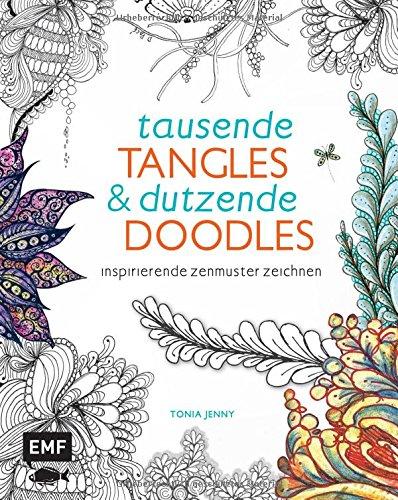 Tausende Tangles & Dutzende Doodles: Inspirierende Zenmuster zeichnen