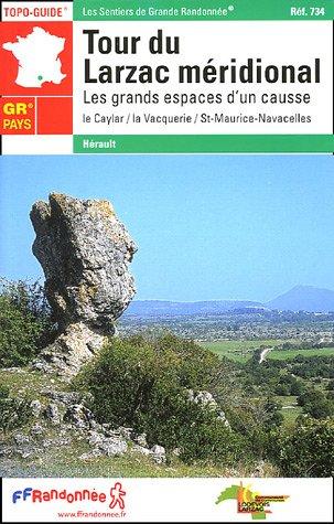 Tour du Larzac méridional : les grands espaces d'un causse : le Caylar, la Vacquerie, St-Maurice-Navacelles, GR de pays