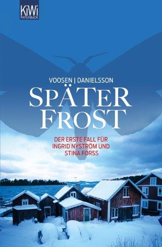 Später Frost: Der erste Fall für Ingrid Nyström und Stina Forss