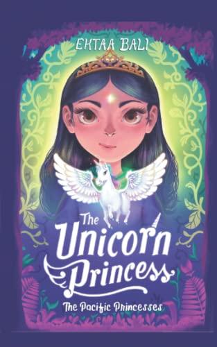 The Unicorn Princess (The Pacific Princesses, Band 1)