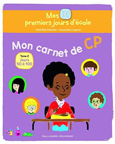 Mes 100 premiers jours d'école : mon carnet de CP. Vol. 2. Jours 50 à 100