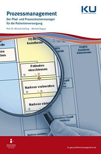 Prozessmanagement: Der Pfad- und Prozesskostenmanager für die Patientenversorgung