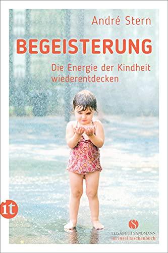 Begeisterung: Die Energie der Kindheit wiederentdecken (Elisabeth Sandmann im it)