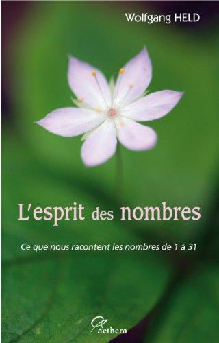 L'esprit des nombres : ce que nous racontent les nombres de 1 à 31