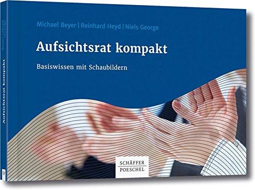 Aufsichtsrat kompakt: Basiswissen mit Schaubildern