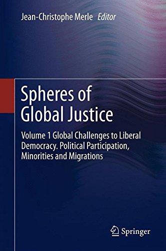 Spheres of Global Justice: Volume 1 Global Challenges to Liberal Democracy. Political Participation, Minorities and Migrations; Volume 2 Fair ... Social and Intergenerational Justice