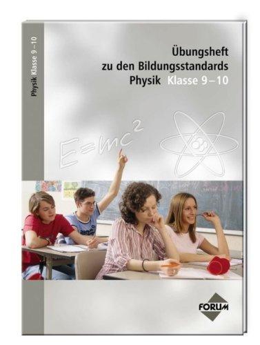 Bildungsstandards Physik Klasse 9-10. Übungsheft. (Lernmaterialien)