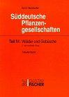 Süddeutsche Pflanzengesellschaften, Band 4: Wälder und Gebüsche. Teil A:Textband. Teil B:Tabellenband