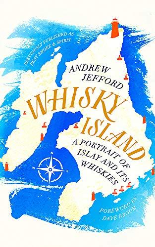 Whisky Island: A portrait of Islay and its whiskies