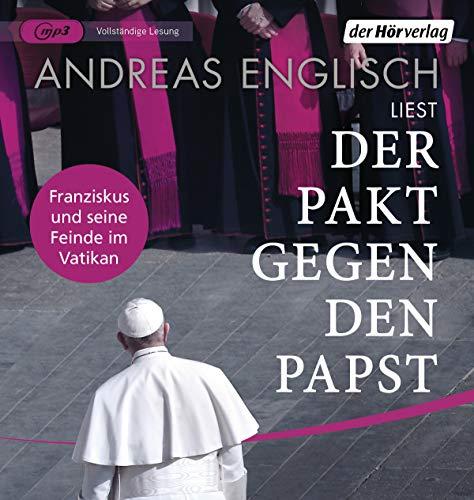 Der Pakt gegen den Papst: Franziskus und seine Feinde im Vatikan