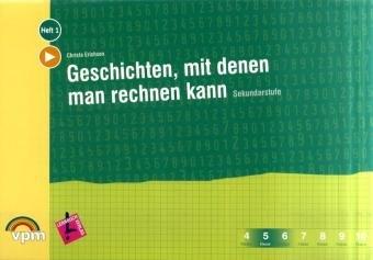 Geschichten, mit denen man rechnen kann 1: Textbezogenes Sachrechnen für die Sek.I. Schülerheft 1