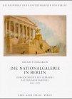 Die Nationalgalerie in Berlin. Zur Geschichte des Gebäudes auf der Museumsinsel 1841 - 1970