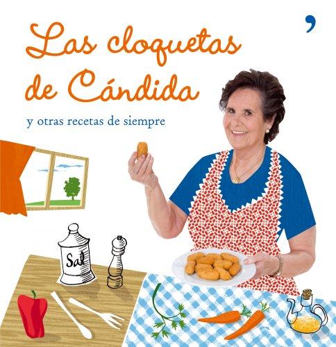 Las cloquetas de Cándida : y otras recetas de siempre (Cocina)