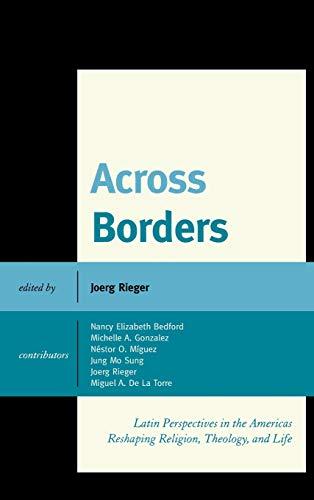 Across Borders: Latin Perspectives in the Americas Reshaping Religion, Theology, and Life