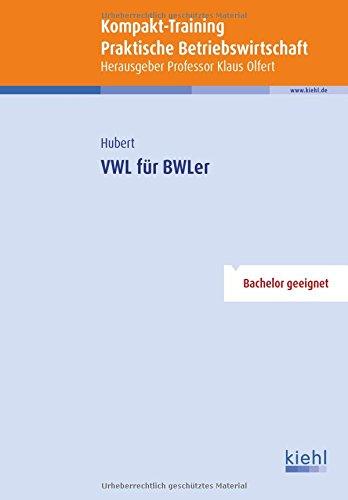 Kompakt-Training VWL für BWLer (Kompakt-Training Praktische Betriebswirtschaft)